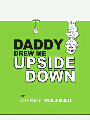 cover image of Daddy Drew Me Upside Down
